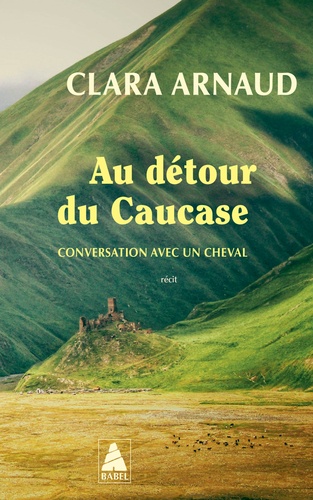 Au détour du Caucase. Conversation avec un cheval