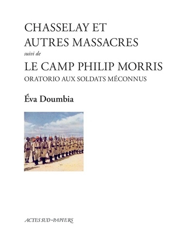 Chasselay et autres massacres suivi de Le camp Philip Morris. Oratorio aux soldats méconnus