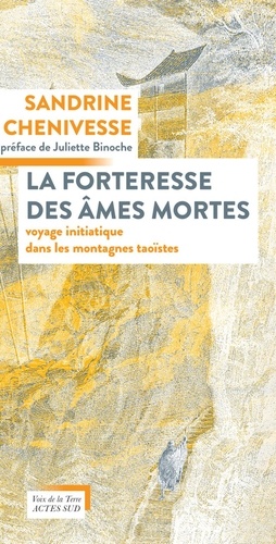 La forteresse des âmes mortes. Voyage initiatique dans les montagnes taoïstes