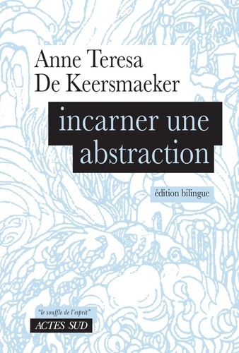 Incarner une abstraction. Edition bilingue français-anglais