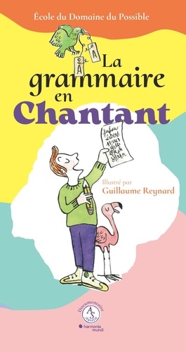 La grammaire en chantant. Ecriture et composition : Apprendre en musique, avec 1 QR code