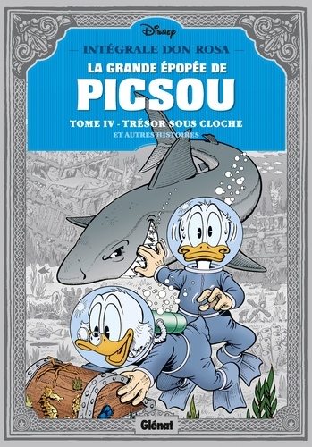 La grande épopée de Picsou Tome 4 : Trésor sous cloche et autres histoires