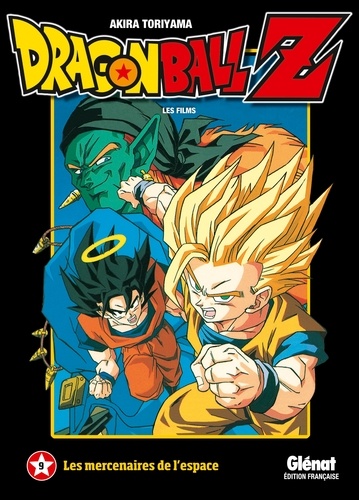 Dragon Ball Z Les films Tome 9 : Les mercenaires de l'espace