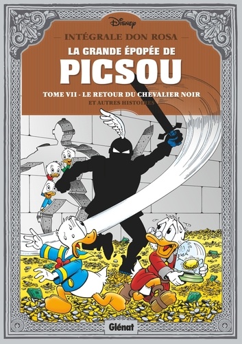 La grande épopée de Picsou Tome 7 : Le retour du chevalier noir et autres histoires