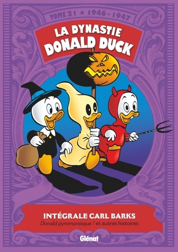 La dynastie Donald Duck Tome 21 : Donald pyromaniaque ! et autres histoires (1946-1947)