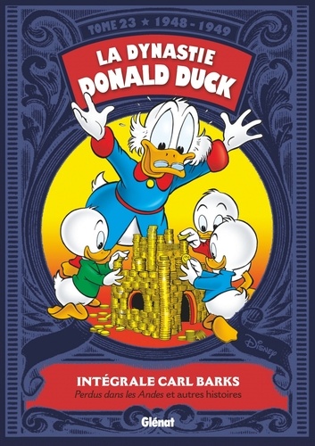 La dynastie Donald Duck Tome 23 : Perdus dans les Andes ! et autres histoires (1948-1949 )