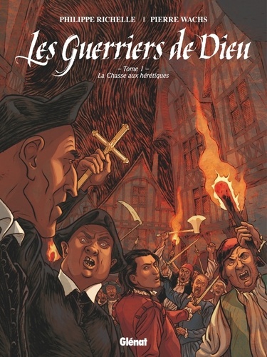 Les Guerriers de Dieu Tome 1 : la Chasse aux hérétiques