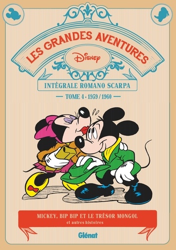 Les grandes aventures - Intégrale Romano Scarpa Tome 4 : 1959/1960. Mickey, Bip Bip et le trésor mongol et autres histoires