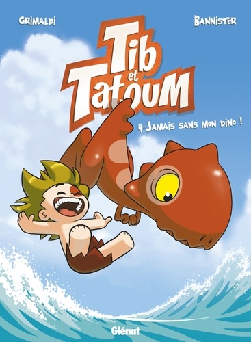 Tib et Tatoum Tome 4 : Jamais sans mon Dino