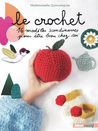 Le crochet. 16 modèles scandinaves pour être bien chez soi