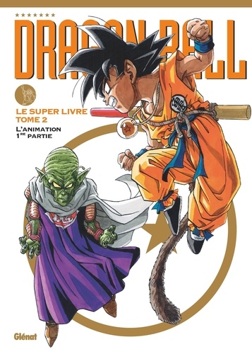 Dragon Ball Le super livre Tome 2 : L'animation, 1re partie