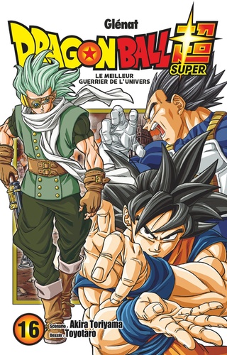 Dragon Ball Super Tome 16 : Le meilleur guerrier de l'univers