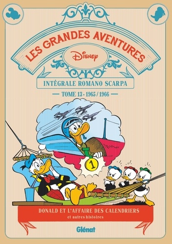 Les grandes aventures - Intégrale Romano Scarpa Tome 13 : 1965/1966. Donald et l'affaire des calendriers et autres histoires