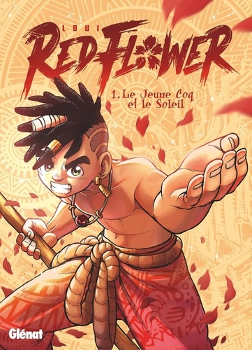 RedFlower Tome 1 : Le jeune coq et le soleil