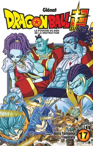 Dragon Ball Super Tome 17 : Le pouvoir du dieu de la destruction