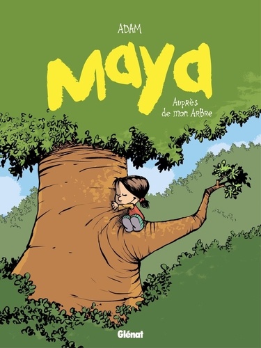 Maya Tome 2 : Auprès de mon arbre