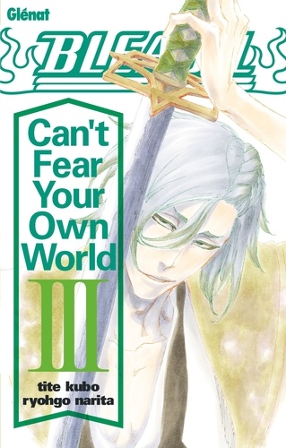 Bleach Can't Fear Your Own World Tome 3