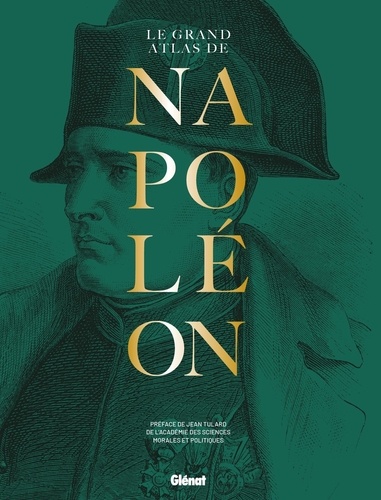 Le Grand Atlas de Napoléon. Edition revue et augmentée