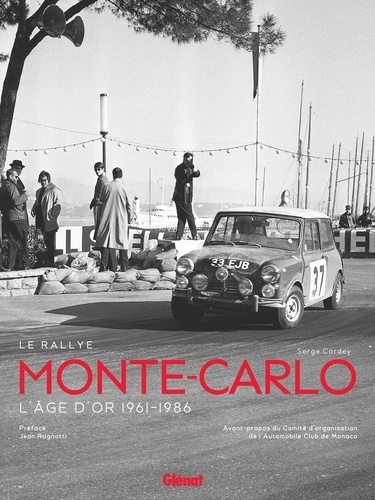 Le Rallye Monte-Carlo. L'âge d'or 1961-1986