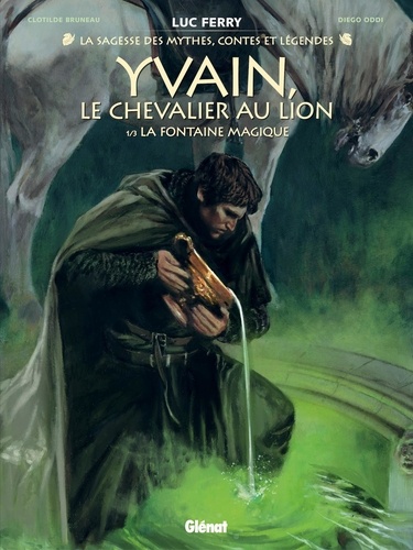 Yvain, le chevalier au lion Tome 1 : La Fontaine magique