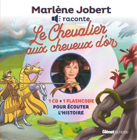 Marlène Jobert raconte Le Chevalier aux cheveux d'or. Avec 1 CD audio MP3