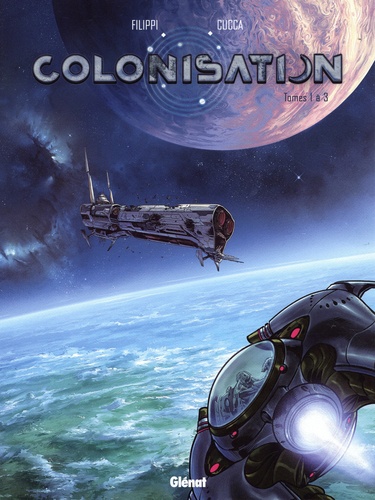 Colonisation : Coffret en 3 volumes. Tome 1, Les naufragés de l'espace ; Tome 2, Perdition ; Tome 3, L'arbre matrice. Avec 1 poster exclusif