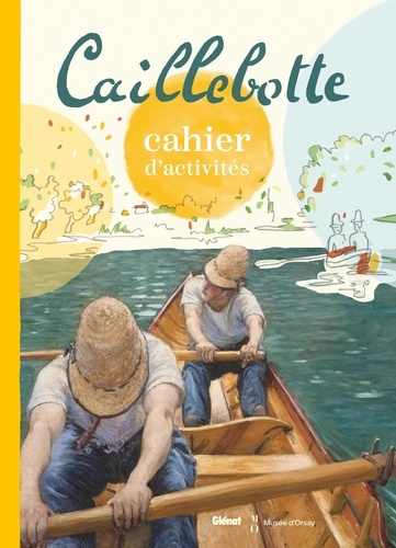 Caillebotte. Cahier d'activités