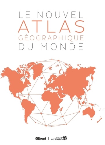 Le nouvel atlas géographique du monde. 5e édition