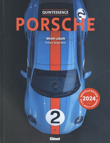 Quintessence Porsche. 2e édition