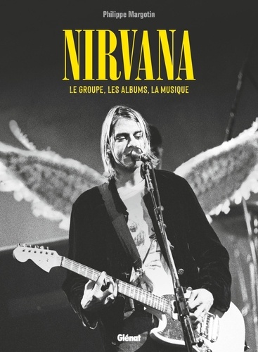 Nirvana. Le groupe, les albums, la musique