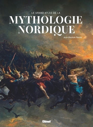 Le Grand Atlas de la mythologie nordique. 2e édition