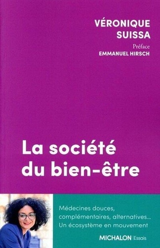 La société du bien-être. Médecines douces, complémentaires, alternatives... Un écosystème en mouvement