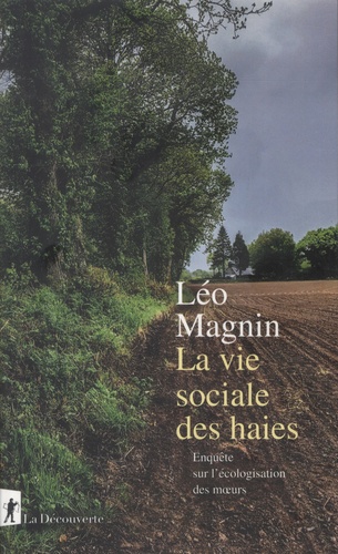 La vie sociale des haies. Enquête sur l'écologisation des moeurs