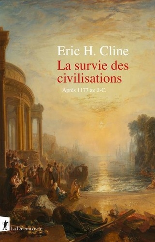 La survie des civilisations. Après 1177 av J-C.