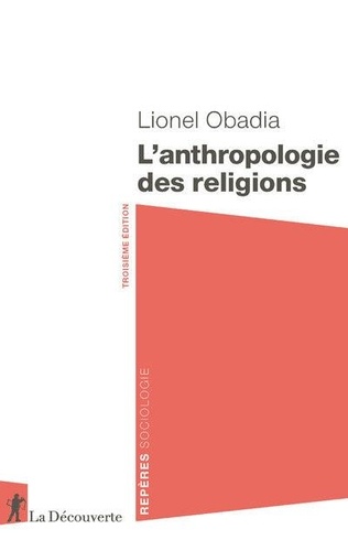 L'anthropologie des religions. 3e édition