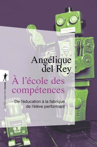 A l'école des compétences. De l'éducation à la fabrique de l'élève performant