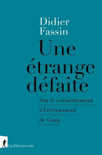 Une étrange défaite. Sur le consentement à l'écrasement de Gaza