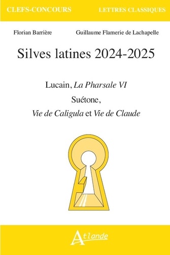 Silves latines. Lucain, La Pharsale VI ; Suétone, Vie de Caligula, Vie de Claude, Edition 2024-2025