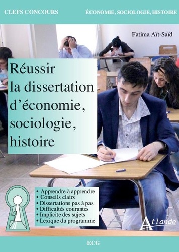 Réussir la dissertation. Economie - Sociologie - Histoire