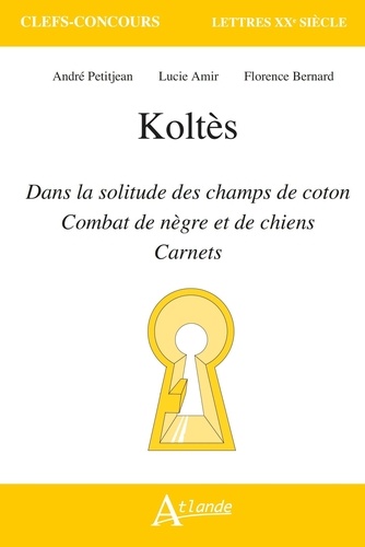 Koltès. Dans la solitude des champs de coton, Combat de nègre et de chiens et Carnets