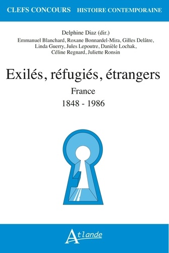 Exilés, réfugiés, étrangers. France 1848-1986