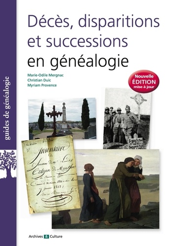 Décès, disparitions et successions en généalogie. Les basiques de la généalogie, 6e édition actualisée