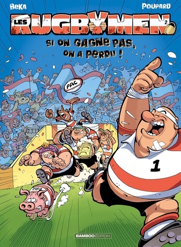 Les Rugbymen Tome 2 : Si on gagne pas, on a perdu !