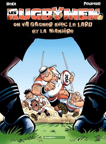 Les Rugbymen Tome 5 : On va gagner avec le lard et la manière