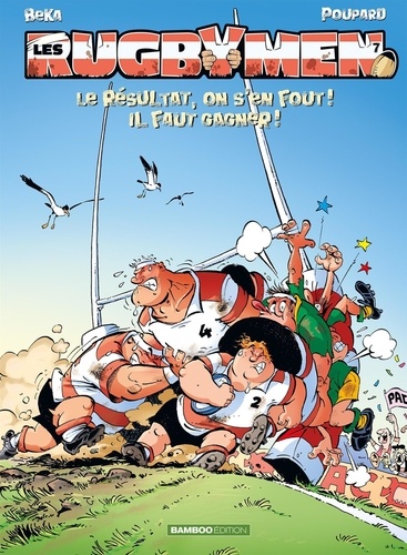 Les Rugbymen Tome 7 : Le résultat, on s'en fout ! Il faut gagner !