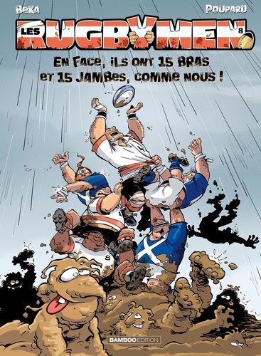 Les Rugbymen Tome 8 : En face, ils ont 15 bras et 15 jambes, comme nous !