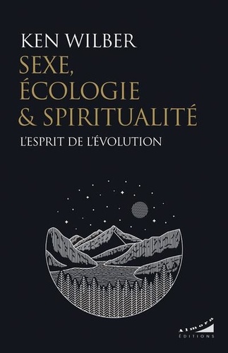 Sexe, écologie & spiritualité. L'esprit de l'évolution