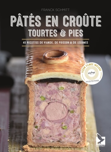 Pâtés en croute, tourtes & pies. 40 recettes de viande, de poisson & de légumes