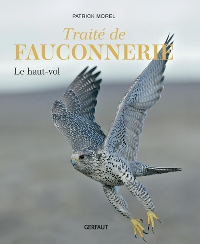 Traité de fauconnerie. Le haut-vol