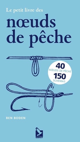 Le petit livre des noeuds de pêche